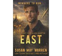 EAST: A fake honeymoon, real danger, and feelings neither of them signed up for. (The Hunt for Alan Martin)