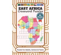 EAST AFRICA Crossword Puzzles: 50+ East Africa Crossword Puzzles: Crossword Puzzles with Easy to Read Print about East Africa, Countries, History and ... Trips to Africa, Holidays and Relaxation