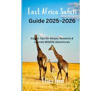 East Africa Safari Guide 2025-2026: Expert Tips for Kenya, Tanzania & Uganda Wildlife Adventures