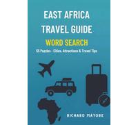 East Africa Travel Guide - Word Search: 55 Puzzles - Cities, Attractions & Travel Tips