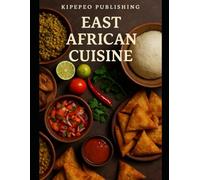 East African Cuisine: 1 (Cookbooks)