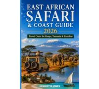 East African Safari & Coast Guide 2026: Travel Costs for Kenya, Tanzania & Zanzibar (2026 Travel Books, Vacation and Tour Guides)