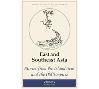 East and Southeast Asia: Stories from the Island Seas and the Old Empires (Fables & Stories of the World)