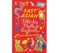 East Asian Folktales, Myths and Legends (Scholastic Classics)