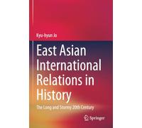 East Asian International Relations in History: The Long and Stormy 20th Century