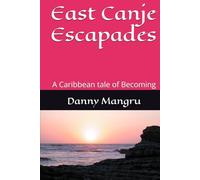 East Canje Escapades: A Caribbean tale of Becoming
