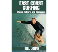 East Coast Surfing: Waves, Culture, and Champions (Legends of the Lineup: Icons in American Sport)