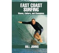 East Coast Surfing: Waves, Culture, and Champions (Legends of the Lineup: Icons in American Sport)