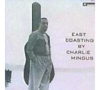 East Coasting by Mingus, Charles (1993-10-20)