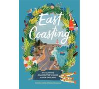 Christine A. Chitnis – East Coasting: The Ultimate Roadtripper’s Guide to New England – Tapa dura