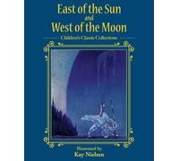 East of the Sun and West of the Moon (Children's Classic Collections)