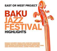East Or West Project - Baku Jazzfestival - Highlights