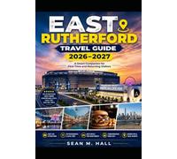 East Rutherford Travel Guide 2026-2027: A Smart Companion for First-Time and Returning Visitors