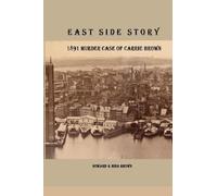 East Side Story: 1891 Murder Case of Carrie Brown