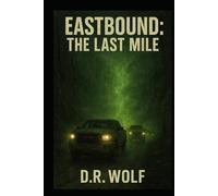 Eastbound: The Last Mile (The Westward Trilogy)