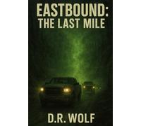 Eastbound: The Last Mile (The Westward Trilogy)