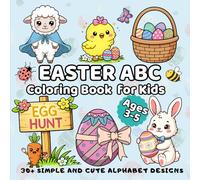 Easter ABC Coloring Book for Kids Ages 3-5: 30+ Simple and Cute Alphabet Designs (Holiday ABC Coloring Books for Kids)