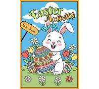 Easter Activity Book for Kids 5-8: 80 Funny Activities for Boys and Girls: Mazes, Word Searches, Crosswords, Sudoku and Coloring Pages with Adorable Bunnies