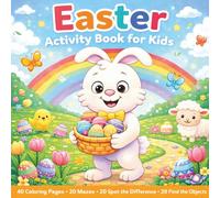 Easter Activity Book for Kids Ages 3-8: 40 Coloring Pages • 20 Mazes • 20 Spot the Difference • 20 Find the Objects | Fun Easter Bunny Activities, Puzzles & Games for Toddlers and Preschoolers
