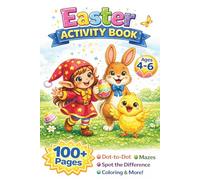 Easter Activity Book for Kids Ages 4-6: Dot to Dot, Mazes, Spot the Difference, Coloring and More: A Creative, Screen-Free Easter Basket Workbook with ... (Preschool Holiday Workbook Series)