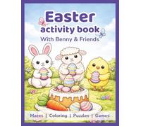 Easter Activity Book for Kids Ages 4-8: A Fun Easter Basket Stuffer with Coloring Pages, Mazes, Word Search, and Dot-to-Dot. Help Benny the Bunny Find ... (Benny the Bunny's Seasonal Adventures)