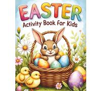 Easter Activity Book for Kids Ages 4-8: A Fun Easter Workbook with Coloring Pages, Mazes, Dot-to-Dot, Counting, Word Searches, Spot the Difference, and More