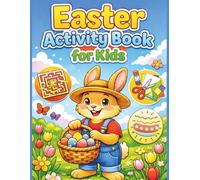 Easter Activity Book for Kids Ages 4-8: Fun Coloring, Mazes, Dot-to-Dot & Cut-and-Paste Activities for an Egg-citing Easter (Happy Easter Activity Books)