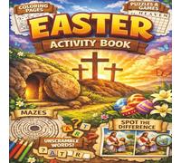 Easter Activity Book for Kids: Fun Christian Coloring Pages, Puzzles, Mazes & Games That Teach the True Meaning of Easter