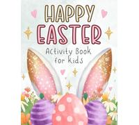Easter Activity Book for Kids: Fun Mazes, Coloring Pages, and Games for Ages 4-8