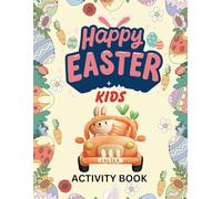 Easter Activity Book for Kids: Fun Puzzles, Mazes, Coloring Pages, and More, A Creative and Engaging Easter-Themed Activity Book for Kids Ages 3-8 (Easter Celebration)