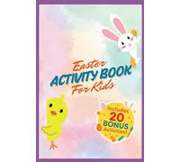 Easter Activity Book for Kids with 20 bonus activities! Make learning fun!: Activities such as: coloring, puzzles, tracing, numbers, and more! Perfect ... ages 3-8 for holidays, travel, or free time.