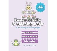Easter Activity & Coloring Book for Kids Ages 4-6: 30+ Fun Pages with Mazes, Dot-to-Dot, and Cute Spring Designs