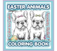 Easter Animals Coloring Book for Teens & Adults: Cute Animals, Relaxation & Stress Relief - The Perfect Easter Gift
