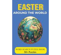 Easter Around the World: A Holiday Word Search Puzzle Book for Adults & Families: Explore Global Easter Traditions, Spring Celebrations & Cultural ... | 6×9 inches, 110 Pages | Perfect Easter Gift