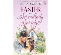 Easter at Serendipity Springs: 5 (Serendipity Springs Sweet Holiday Romance)