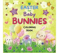 Easter- Baby Bunnies Coloring Book: Great Fun for your Little Ones Imagination. 8.5 x 8.5 inches. Over 50 pages to Color. Great for Easter, Leisure ... 3-7 (Easter Word Searches and Coloring Books)