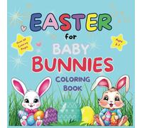 Easter- Baby Bunnies Coloring Book: Great Fun for your Little Ones Imagination. 8.5 x 8.5 inches. Over 50 pages to Color. Great for Easter, Leisure ... 3-7 (Easter Word Searches and Coloring Books)