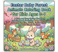 Easter Baby Forest Animals Coloring Book for Kids Ages 3-7: A Cute and Easy Spring Woodland Coloring Book Featuring Baby Bunnies, Fawns, Fox Kits, Chicks, Easter Eggs, and Bold Simple Designs