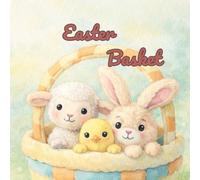 Easter Basket: A Sweet Easter Story for Little Hearts