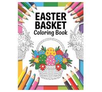 Easter Basket Coloring Book: 100 Fun Spring Designs for Kids: Perfect Easter Gift & Activity for Creative Children!