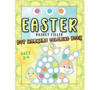 Easter Basket Filler: Dot Markers Coloring Book for Toddlers 2-4 years
