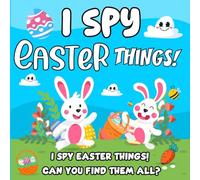 Easter Basket Gifts Kids: I Spy Easter for Kids: A Fun Search and Find Picture Puzzle Book - Cute Bunnies, Eggs & Spring Objects | Easter Basket Stuffers,
