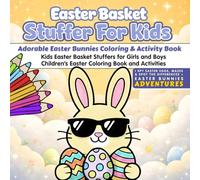 Easter Basket Stuffer for Kids -Adorable Easter Bunnies Coloring & Activity Book: Kids Easter Basket Stuffers for Girls and Boys | Children’s Easter ... + Easter Bunnies Adventures (Bee Colorful)
