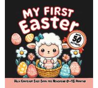 Easter Basket Stuffers Baby First High Contrast Book for Newborns, 0-12 Months: Over 50+ Adorable Black & White Illustrations to Stimulate Infant Vision & Support Early Brain Development