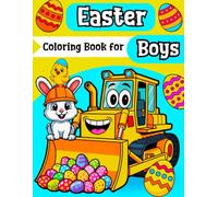 Easter Basket Stuffers Coloring Book for Boys: A Creative Gift for Kids Who Can’t Get Enough of Powerful Construction Site Vehicles, Cars, Trucks and ... & Egg Hunts (Easter Basket Stuffers for Boys)