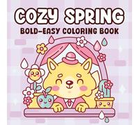 Easter Basket Stuffers: Cozy Spring: Bold & Easy Coloring Book for Adults & Kids: +49 Hygge Easter Scenes, Cute Bunnies, Eggs For Children, Teens ... & Fun (Easter Gifts for Kids and Adults)