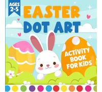Easter Basket Stuffers : Dot Art: Easter Dot Marker Activity Book for Kids, Boys, and Girls Ages 2-5 (Easter Basket Stuffers for Toddler)