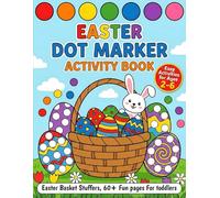 Easter Basket Stuffers: Dot Marker Activity Book: Big Dot Marker Coloring Book for Toddlers Ages 2-6, Fun Activity Book and Perfect Gift Idea for ... Stuffers (easter basket stuffer for kids)