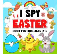 Easter Basket Stuffers for Kids: I Spy Easter Book For Kids Ages 2-6: A Fun Guessing Game Book For Boys And Girls , Fun & Interactive Picture Book For Preschoolers