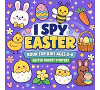 Easter Basket Stuffers: I Spy Easter Book for Kids Ages 2-6: A Simple and Fun Interactive Guessing Game for Toddlers and Preschoolers